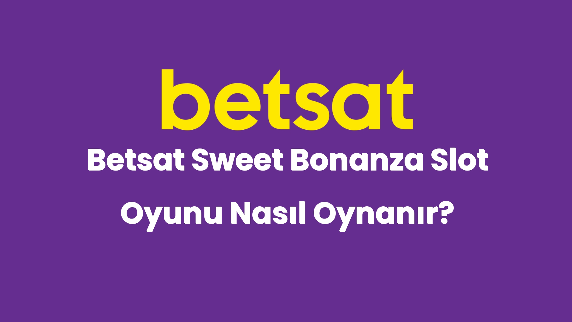 betsat sweet bonanza slot oyunu nasil oynanir 4945