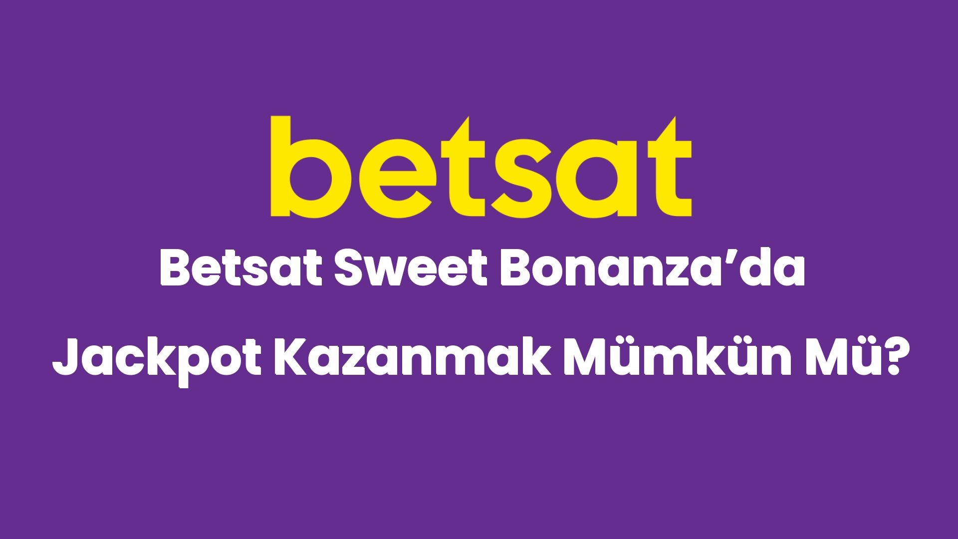 betsat sweet bonanzada jackpot kazanmak mumkun mu 4911