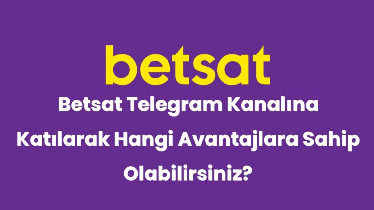 betsat telegram kanalina katilarak hangi avantajlara sahip olabilirsiniz 5066