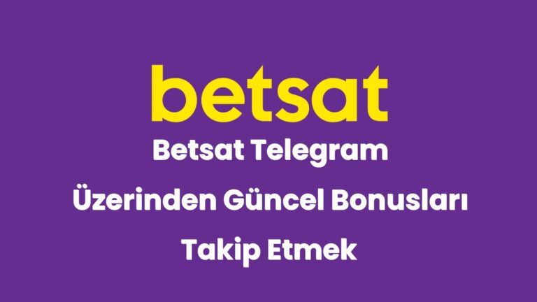 betsat telegram uzerinden guncel bonuslari takip etmek 5179