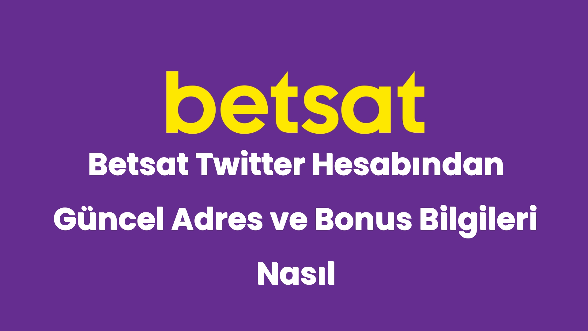 betsat twitter hesabindan guncel adres ve bonus bilgileri nasil alinir 5097