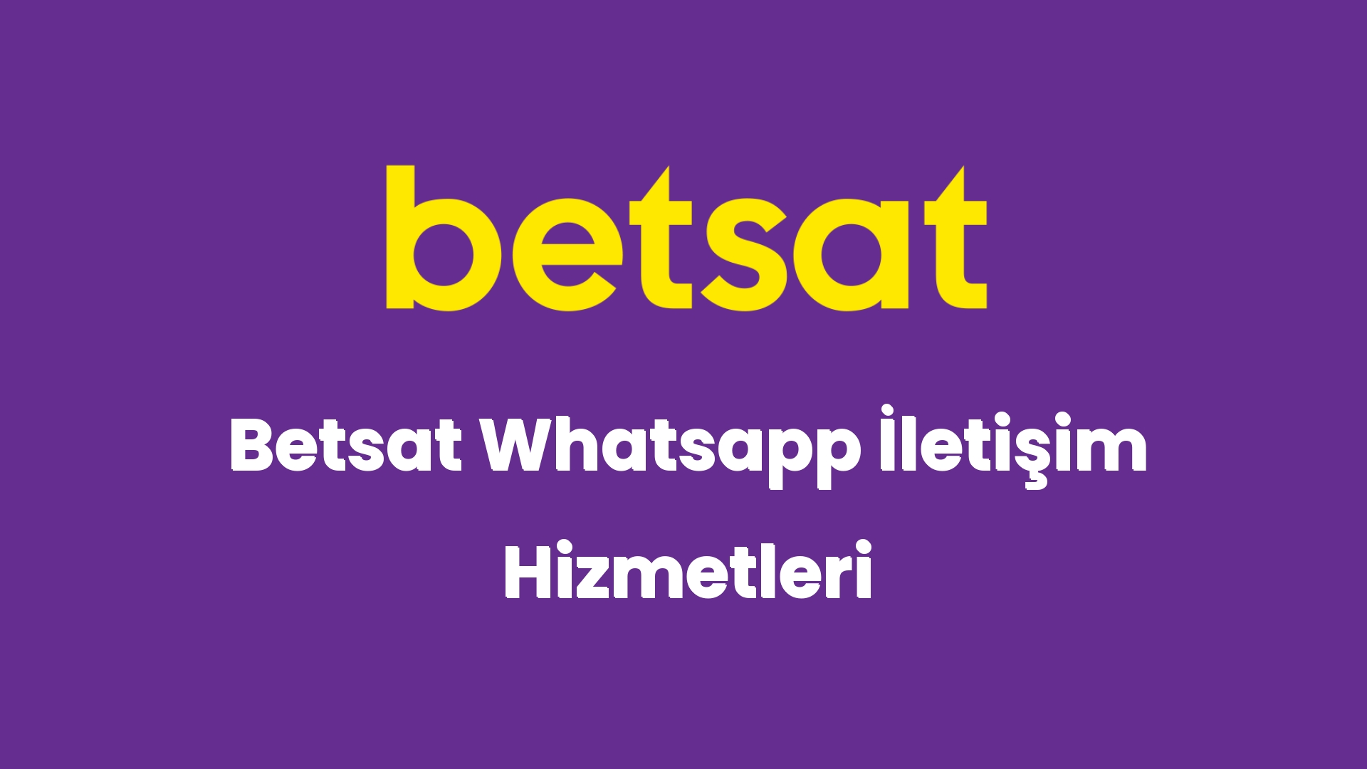 betsat whatsapp iletisim hizmetleri 5384