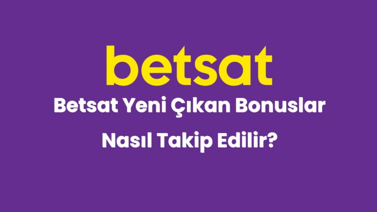 betsat yeni cikan bonuslar nasil takip edilir 4926