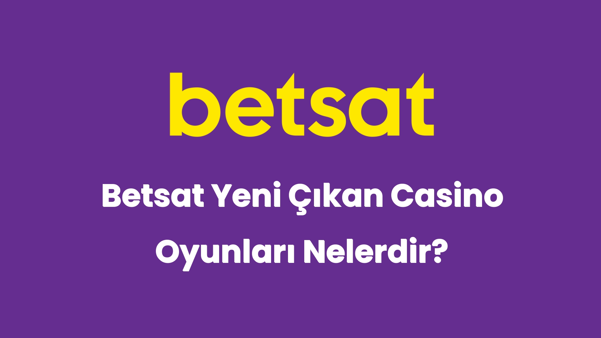 betsat yeni cikan casino oyunlari nelerdir 5190