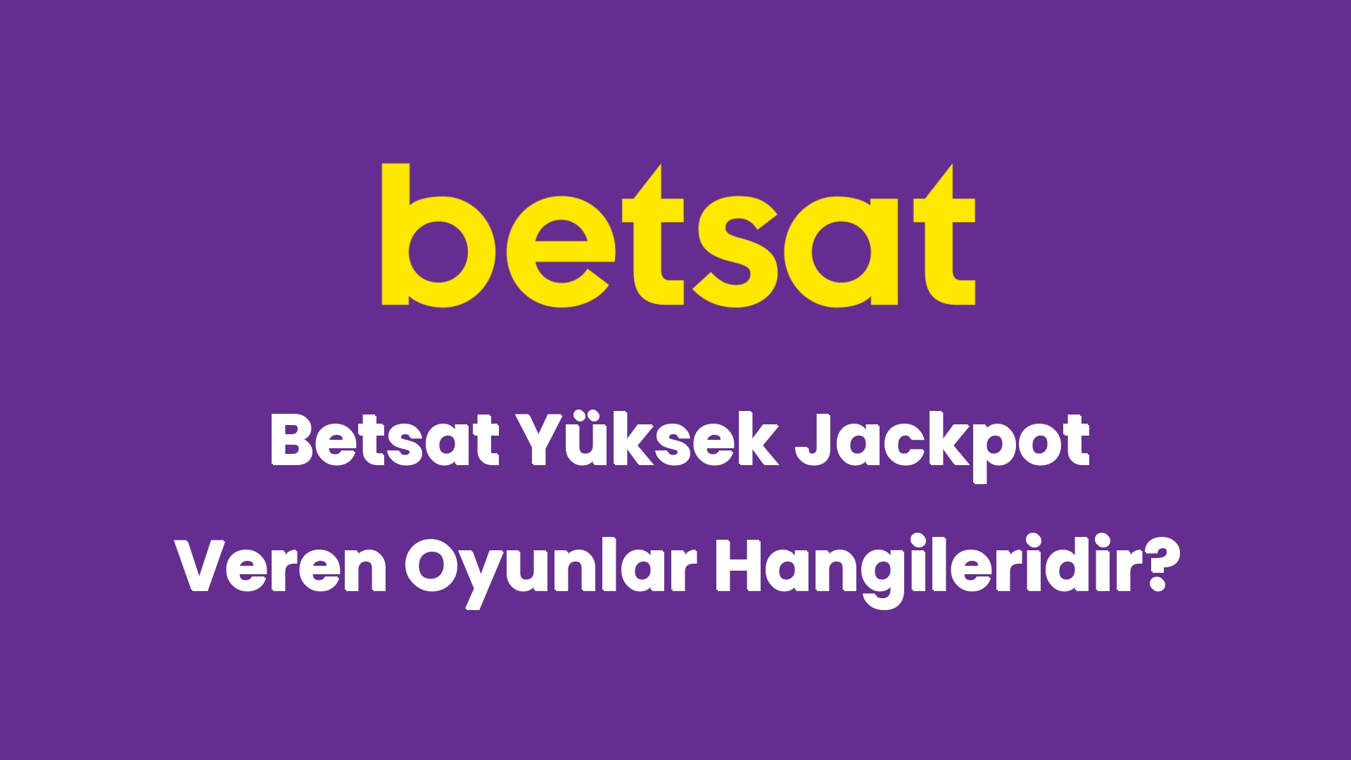betsat yuksek jackpot veren oyunlar hangileridir 5108