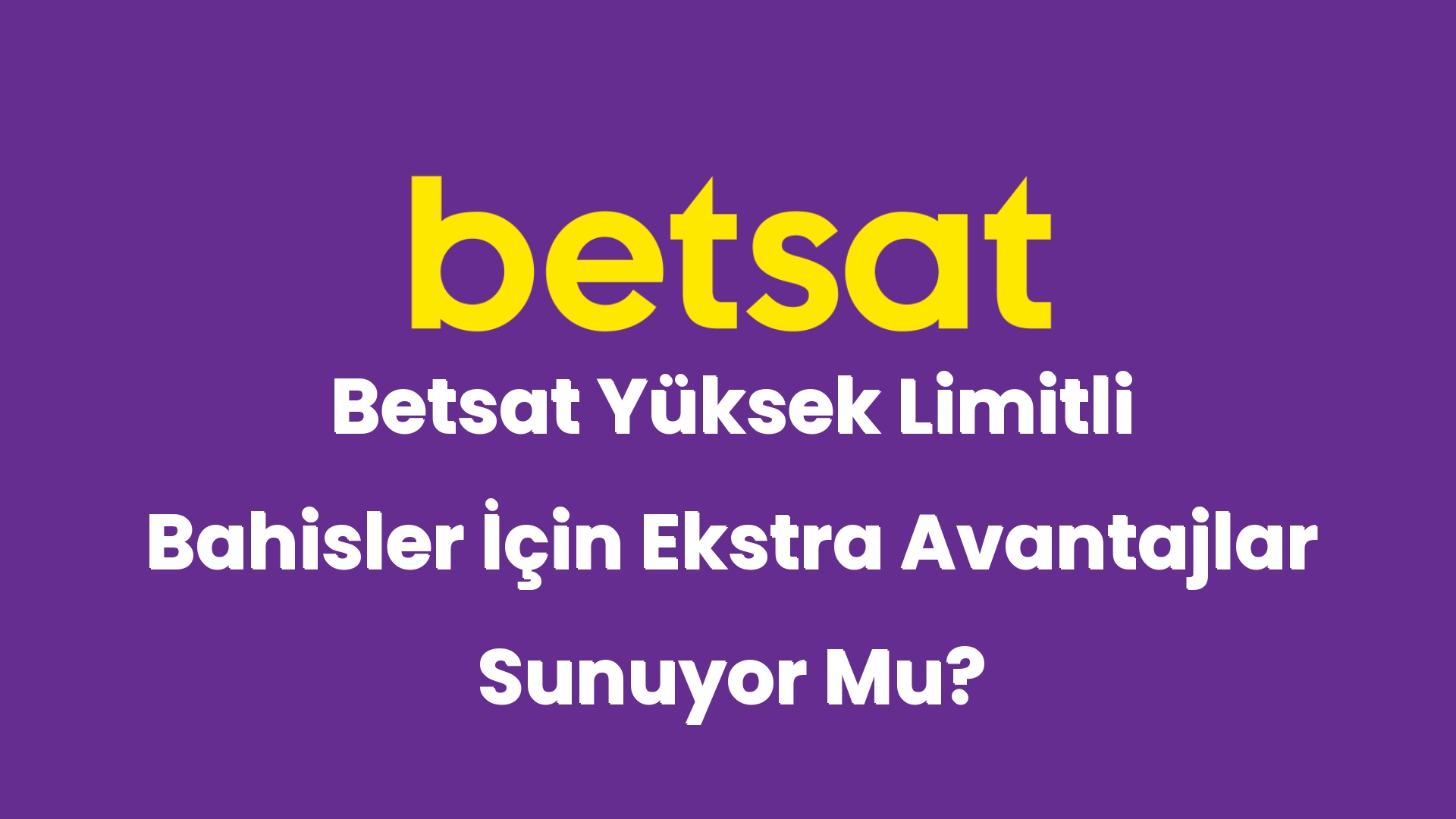 betsat yuksek limitli bahisler icin ekstra avantajlar sunuyor mu 4992