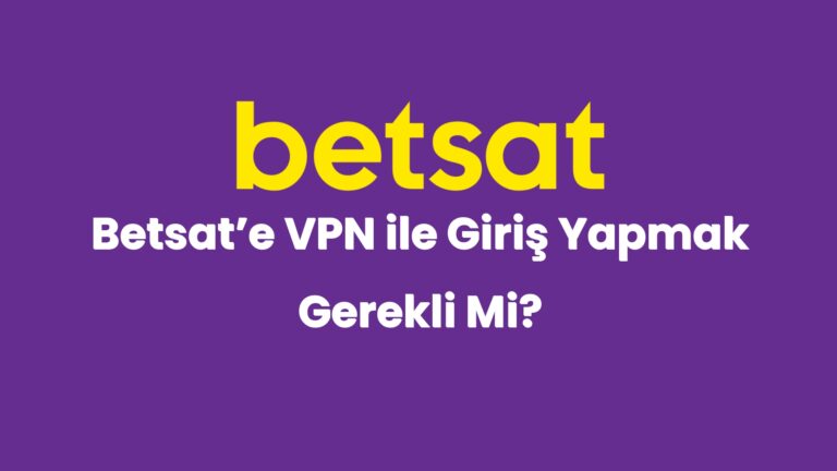 betsate vpn ile giris yapmak gerekli mi 4867