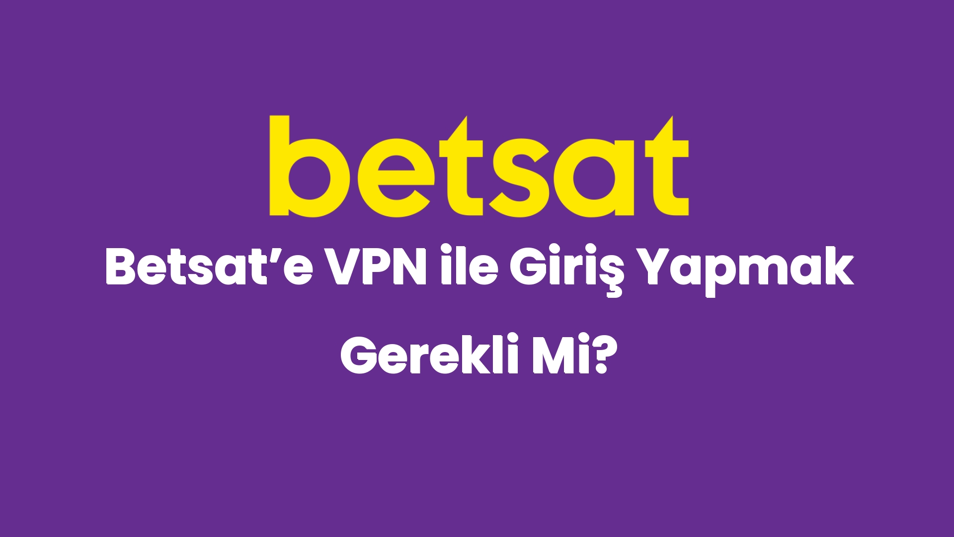 betsate vpn ile giris yapmak gerekli mi 4867