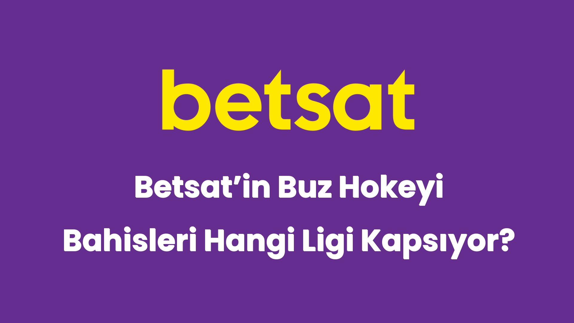 betsatin buz hokeyi bahisleri hangi ligi kapsiyor 5106