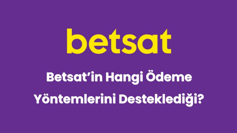 betsatin hangi odeme yontemlerini destekledigi 5087