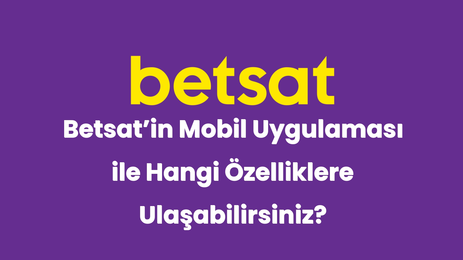 betsatin mobil uygulamasi ile hangi ozelliklere ulasabilirsiniz 5171
