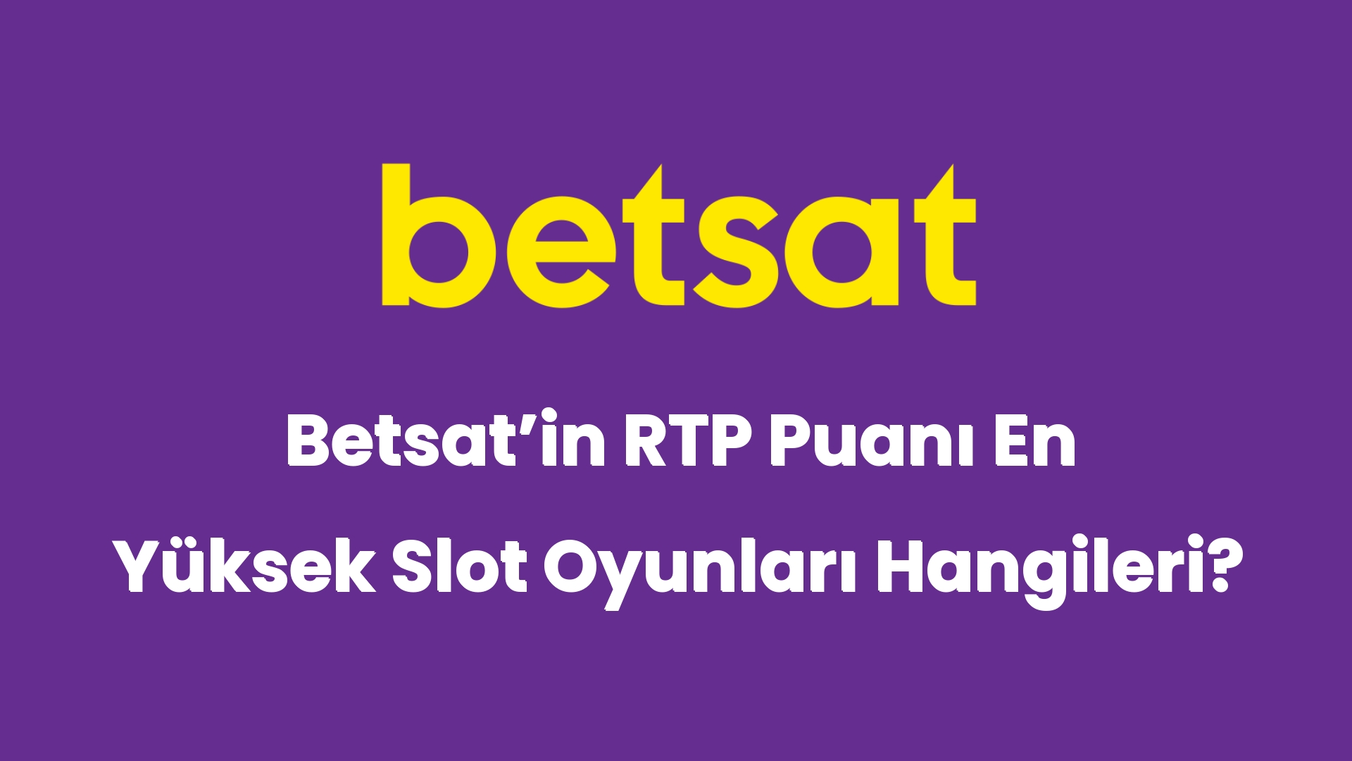 betsatin rtp puani en yuksek slot oyunlari hangileri 5063