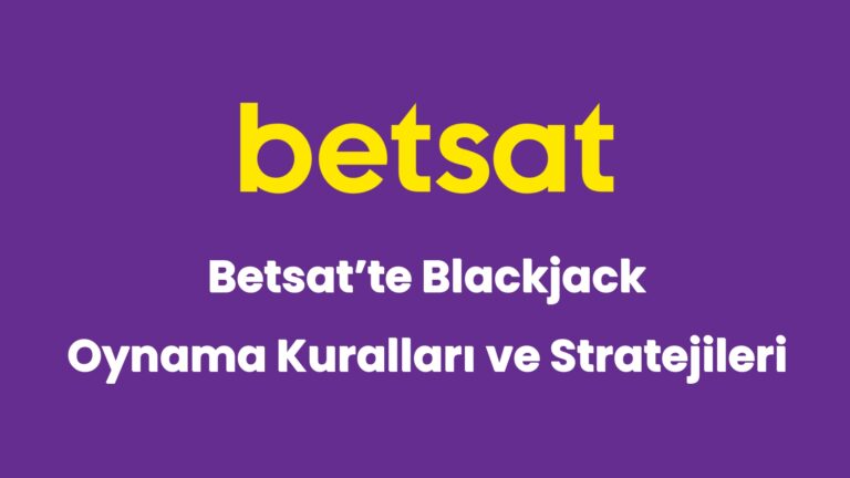 betsatte blackjack oynama kurallari ve stratejileri 5064