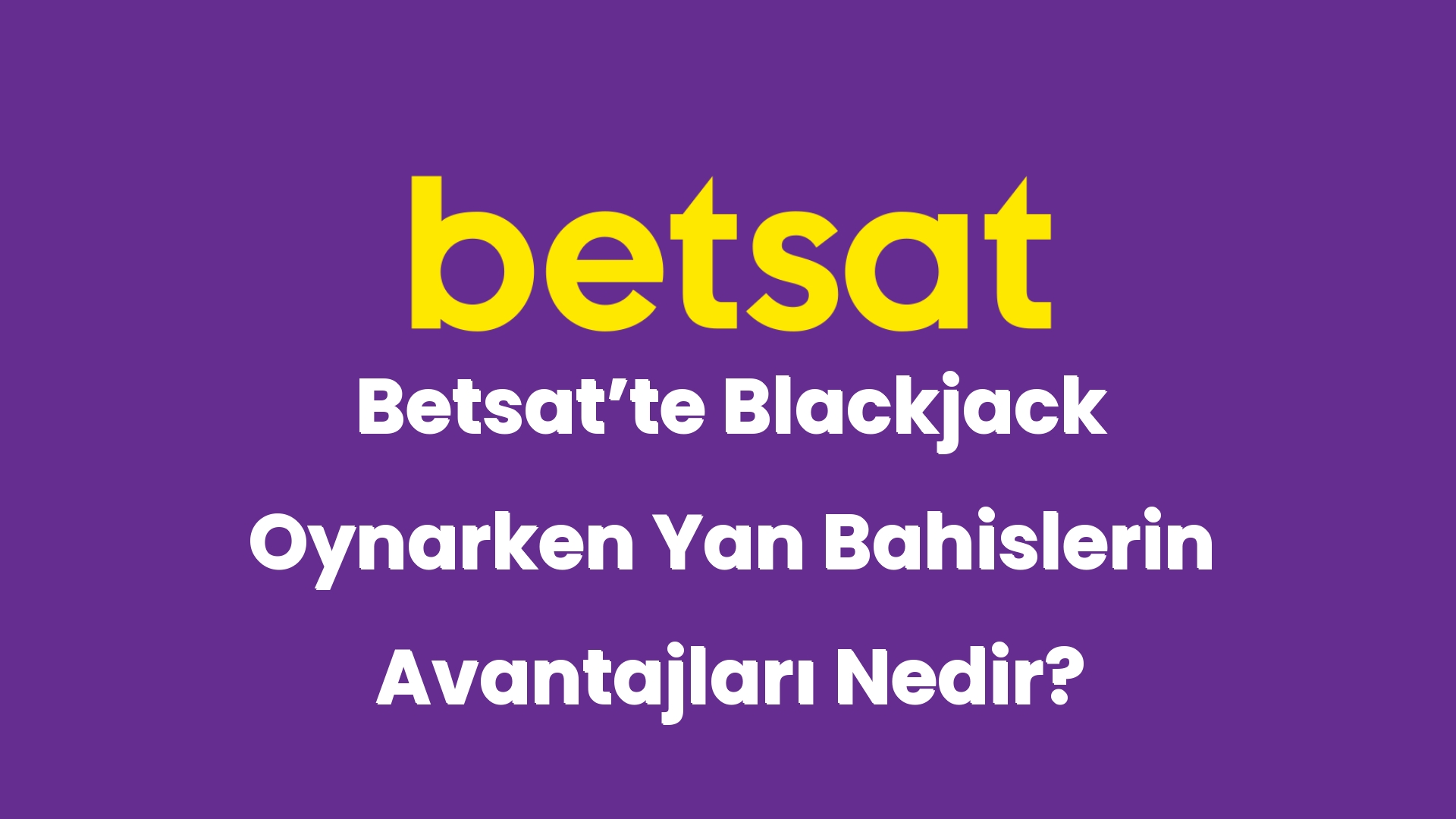 betsatte blackjack oynarken yan bahislerin avantajlari nedir 4994