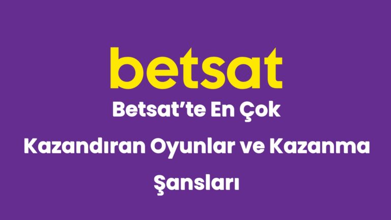 betsatte en cok kazandiran oyunlar ve kazanma sanslari 5235