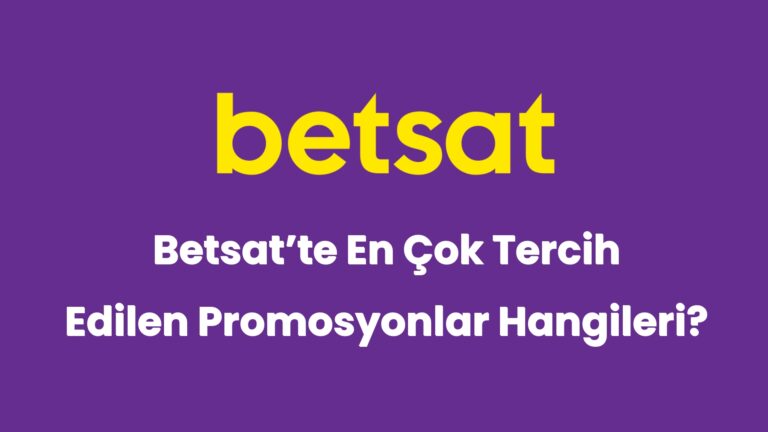 betsatte en cok tercih edilen promosyonlar hangileri 5178