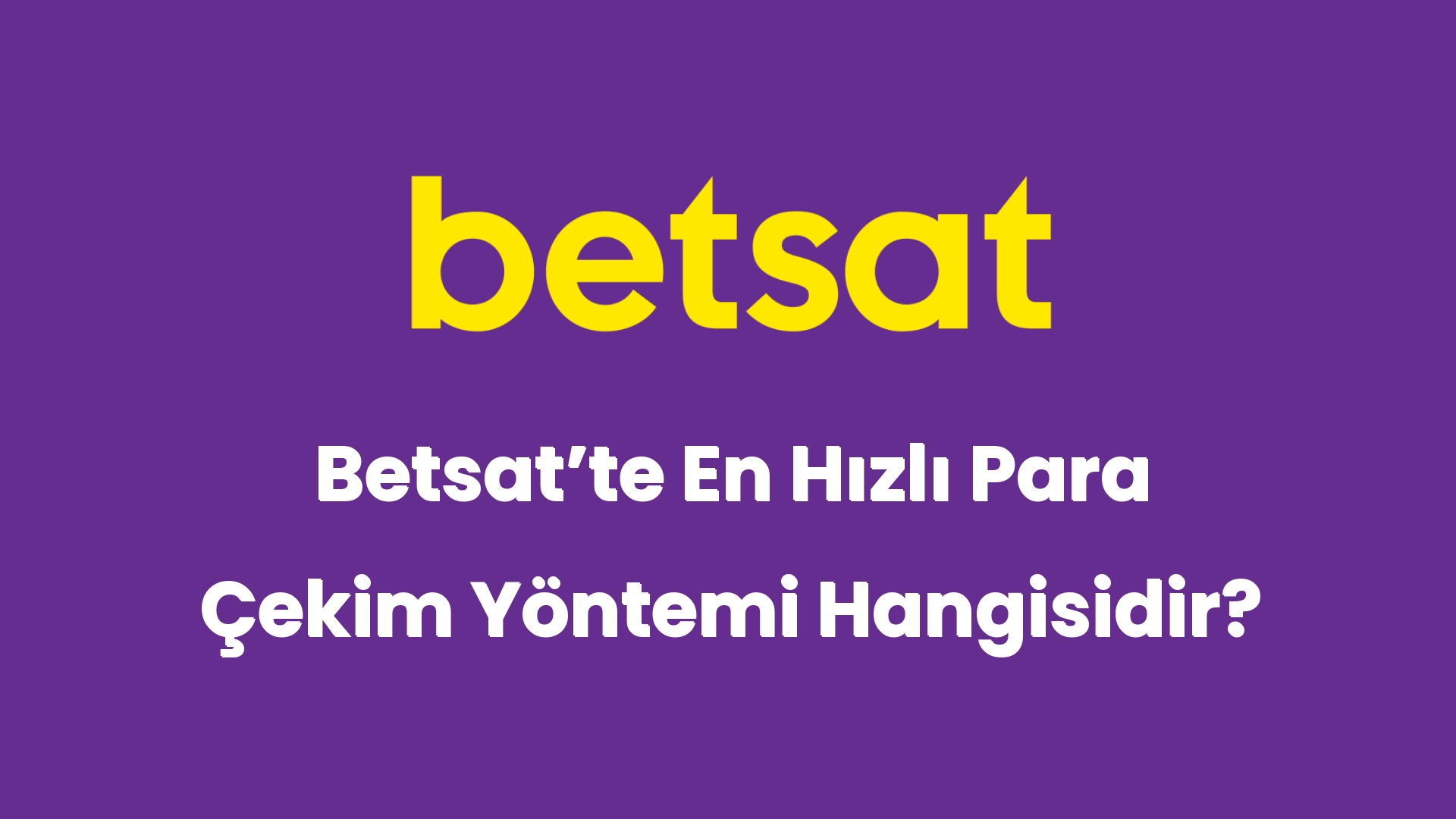 betsatte en hizli para cekim yontemi hangisidir 5032