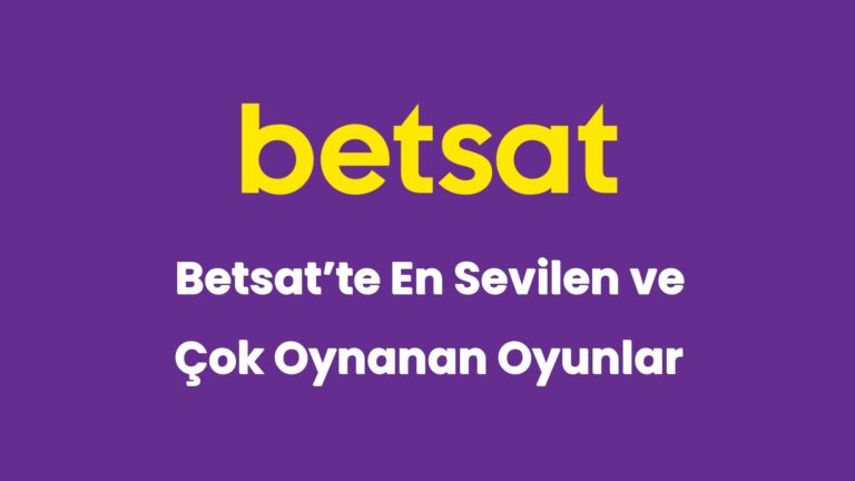 betsatte en sevilen ve cok oynanan oyunlar 5286