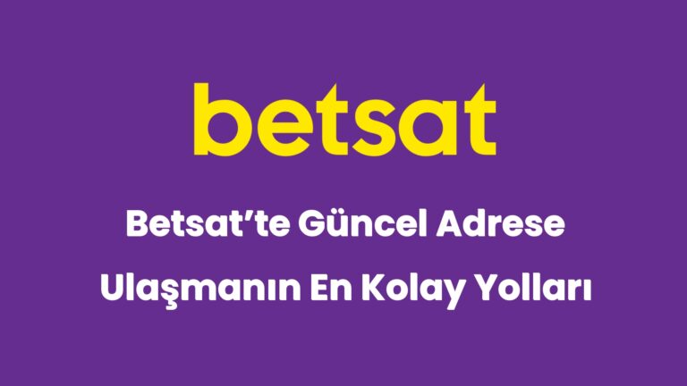 betsatte guncel adrese ulasmanin en kolay yollari 5187