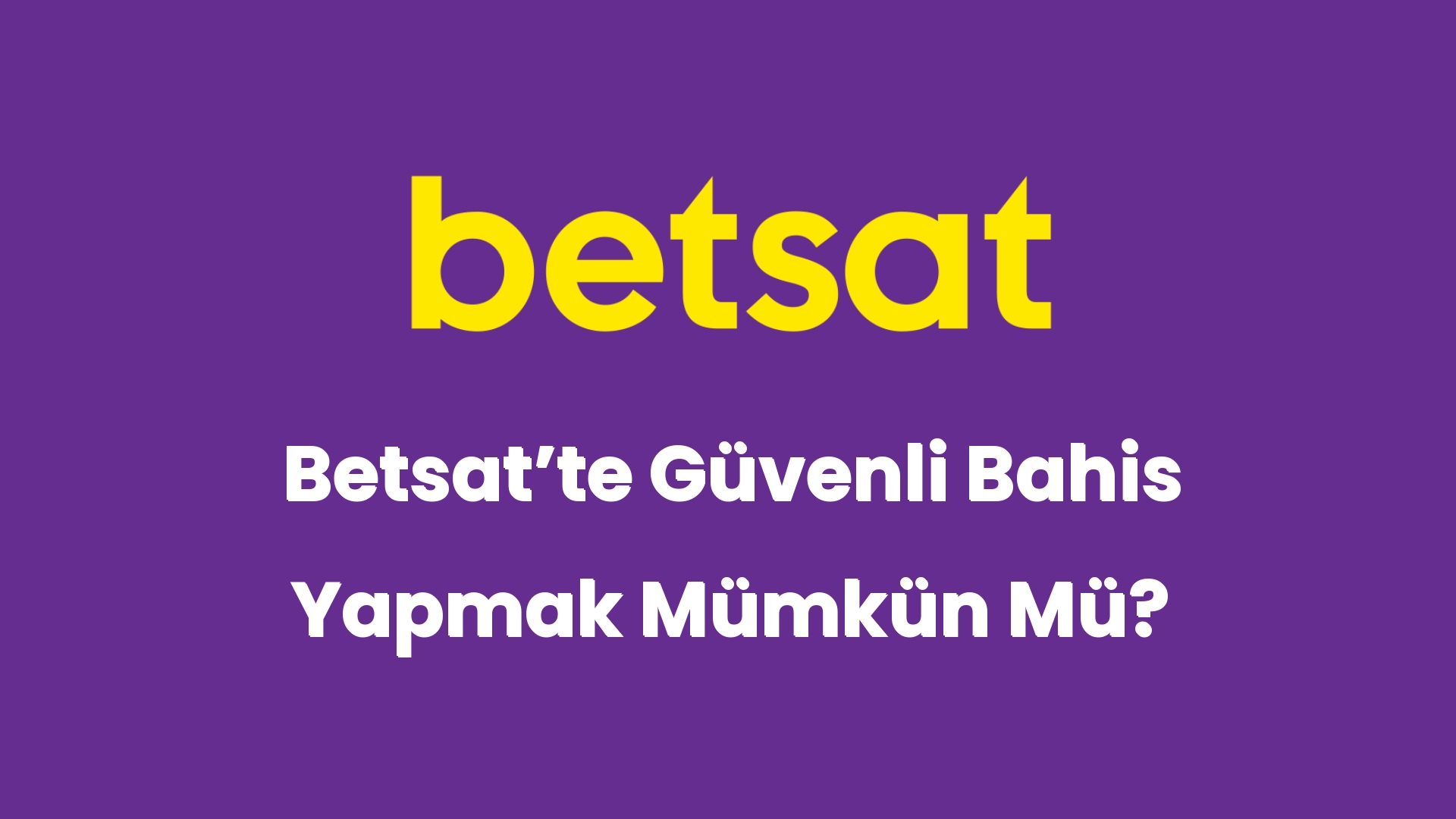 betsatte guvenli bahis yapmak mumkun mu 5041