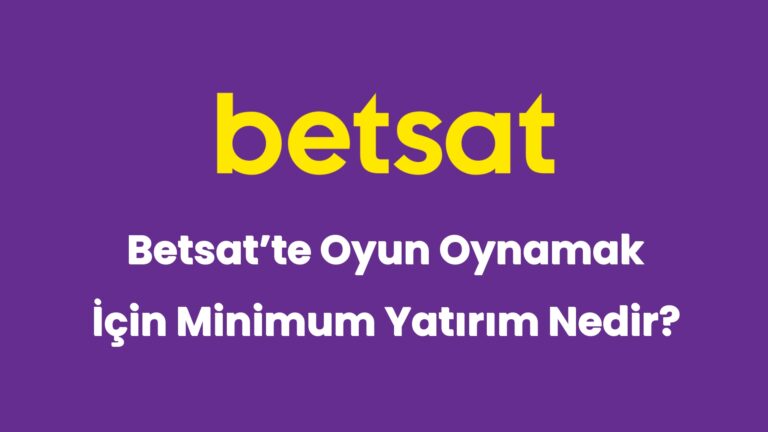 betsatte oyun oynamak icin minimum yatirim nedir 5101