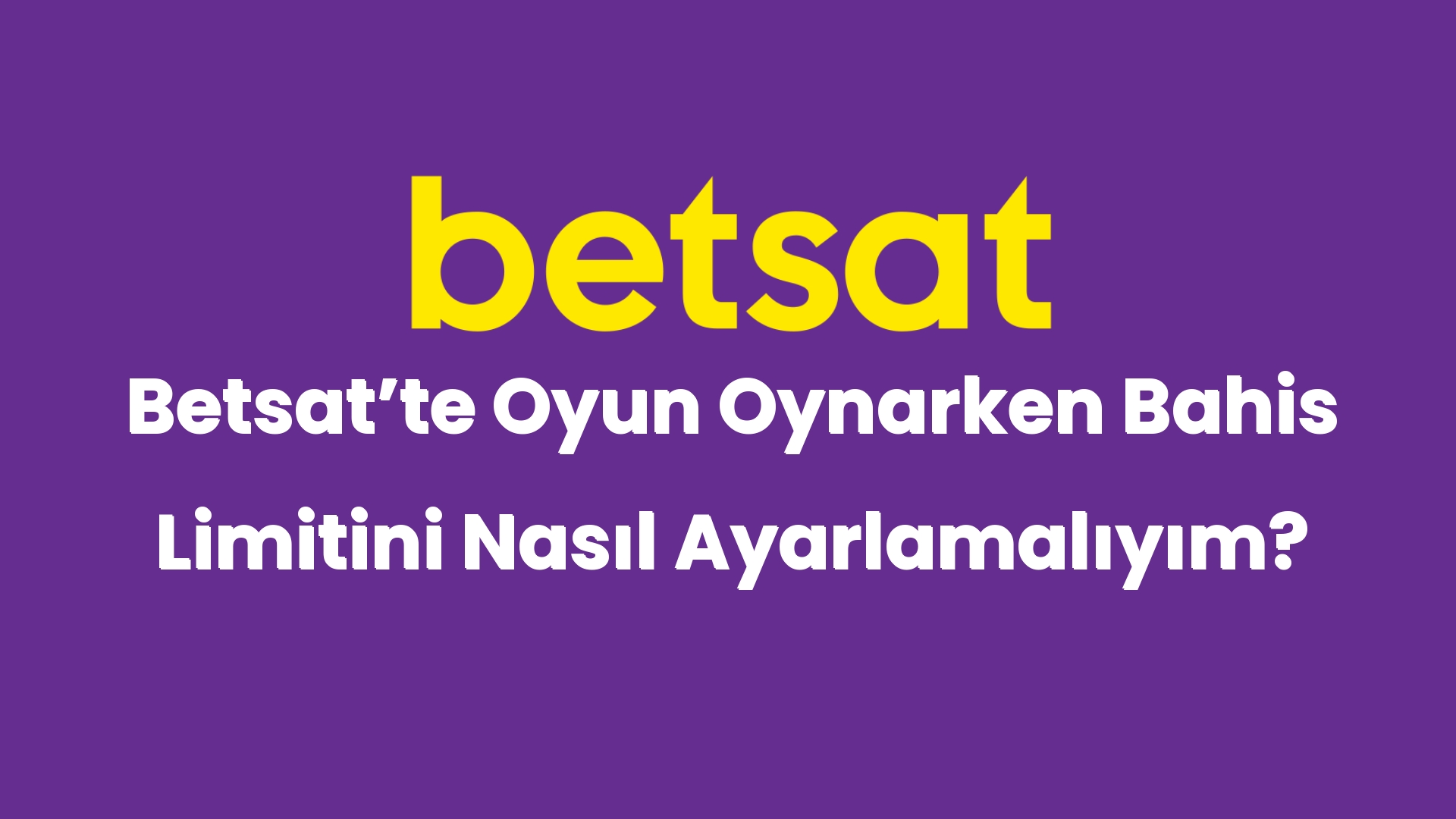 betsatte oyun oynarken bahis limitini nasil ayarlamaliyim 4943