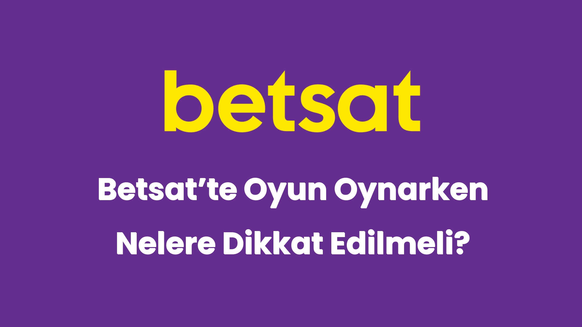 betsatte oyun oynarken nelere dikkat edilmeli 5058