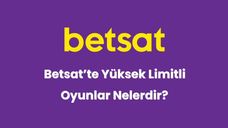 betsatte yuksek limitli oyunlar nelerdir 5290