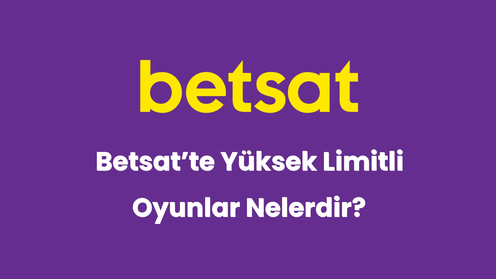 betsatte yuksek limitli oyunlar nelerdir 5290