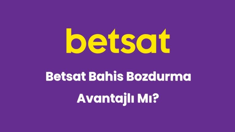 betsat bahis bozdurma avantajli mi 6018