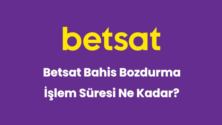 betsat bahis bozdurma islem suresi ne kadar 5935