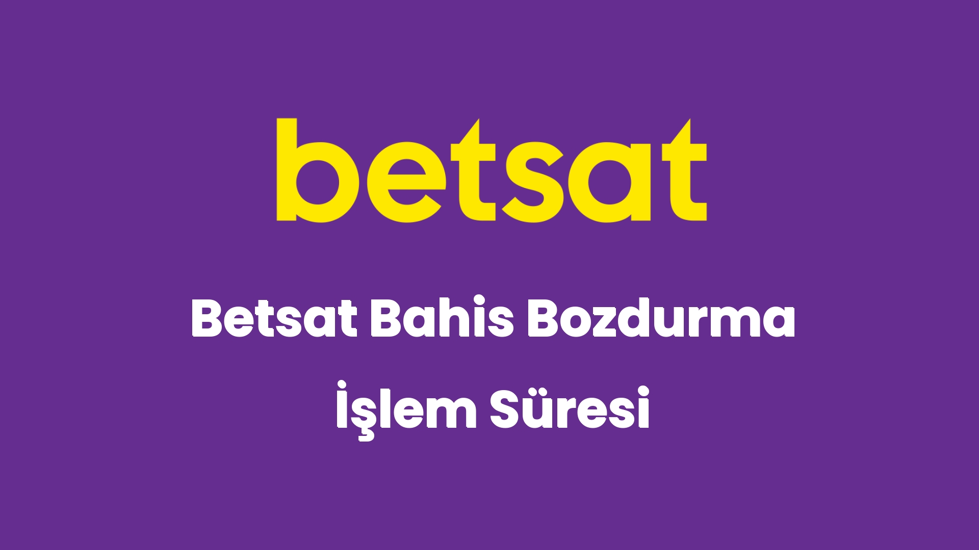 betsat bahis bozdurma islem suresi 5659