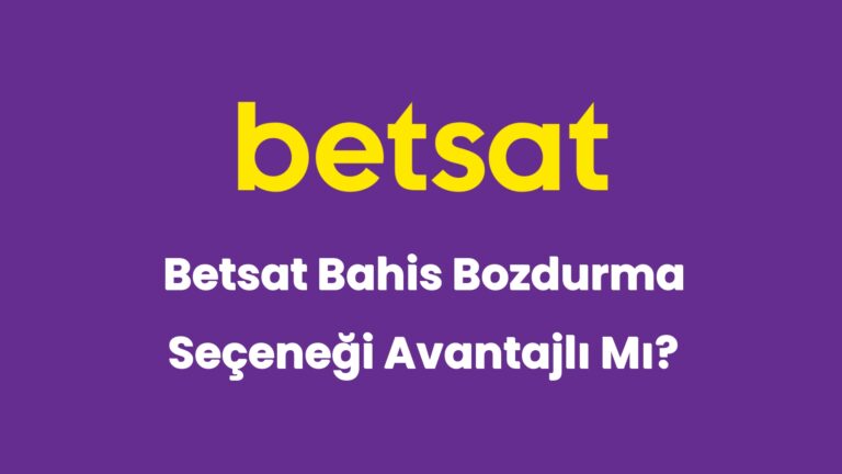 betsat bahis bozdurma secenegi avantajli mi 5863
