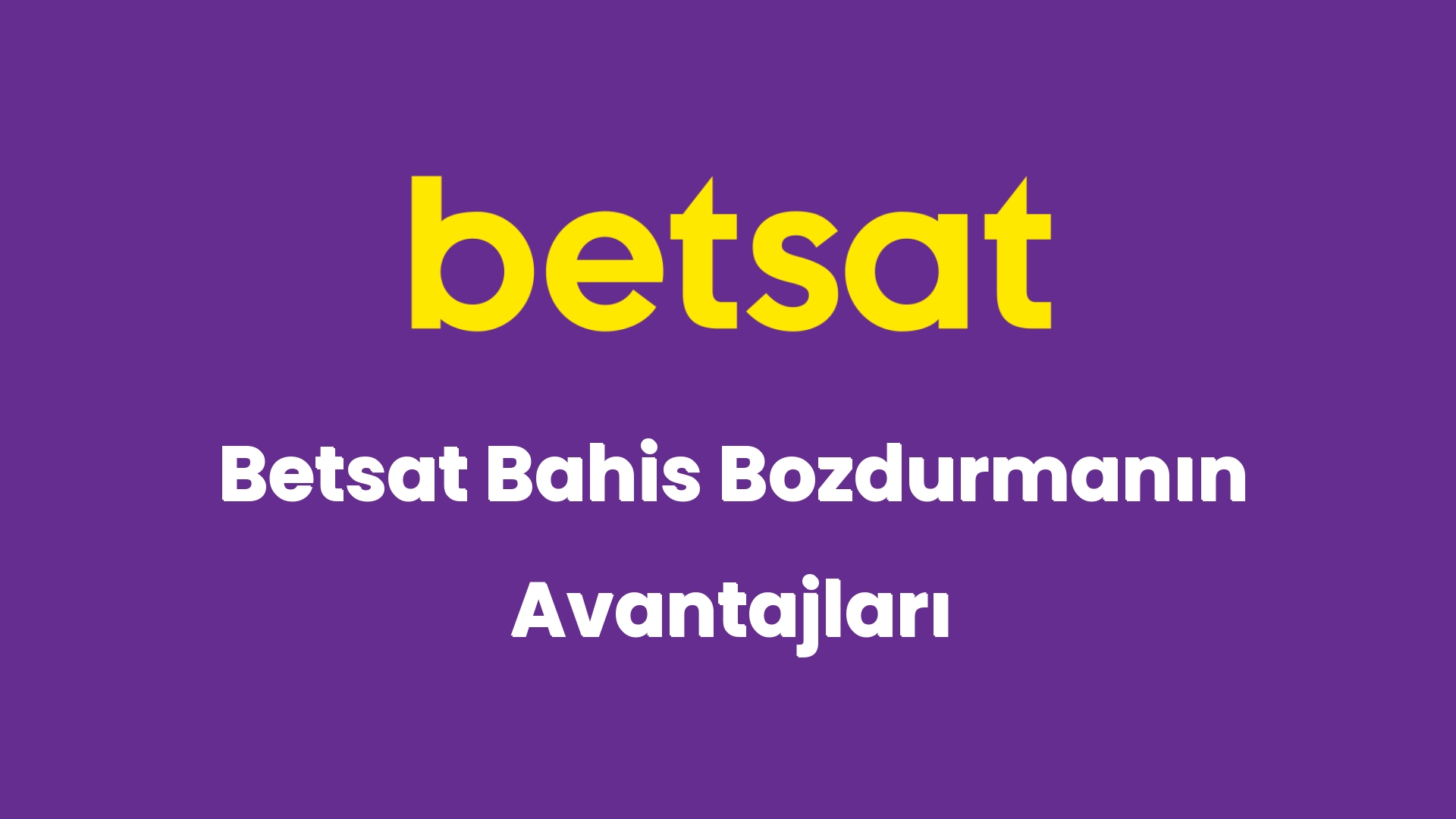 betsat bahis bozdurmanin avantajlari 5475