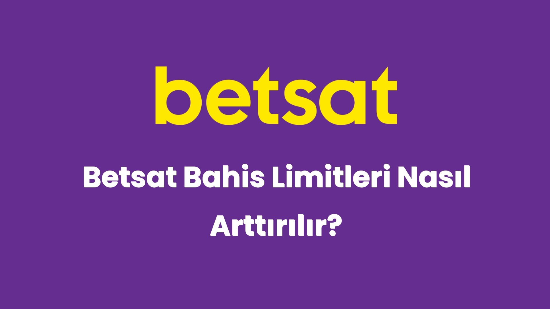 betsat bahis limitleri nasil arttirilir 5960