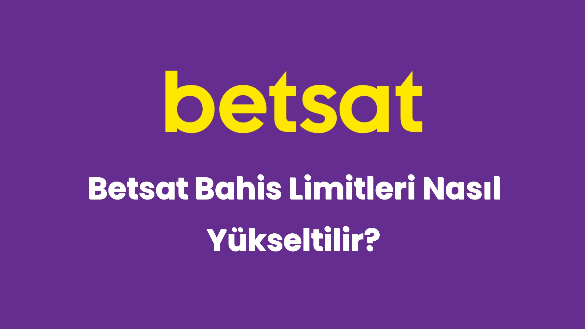 betsat bahis limitleri nasil yukseltilir 6199