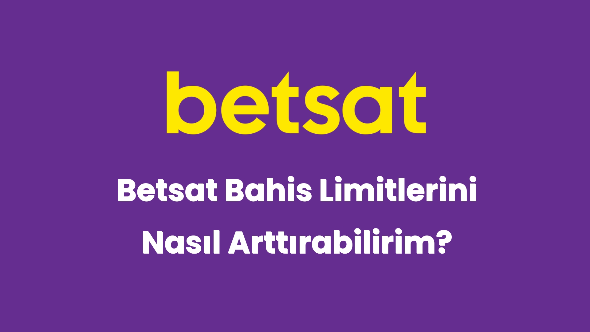 betsat bahis limitlerini nasil arttirabilirim 5693