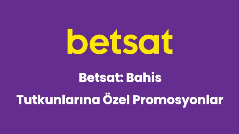 betsat bahis tutkunlarina ozel promosyonlar 6481