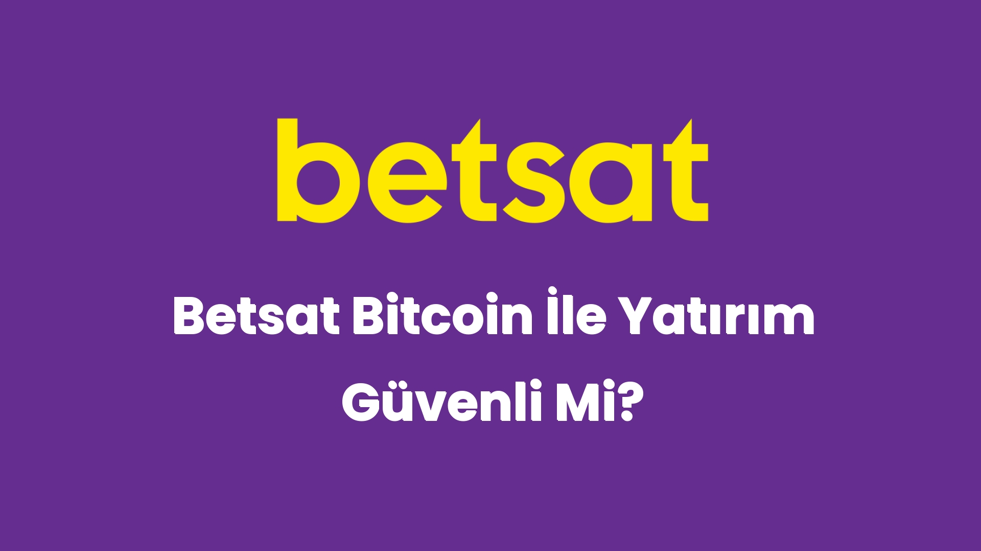 betsat bitcoin ile yatirim guvenli mi 5966