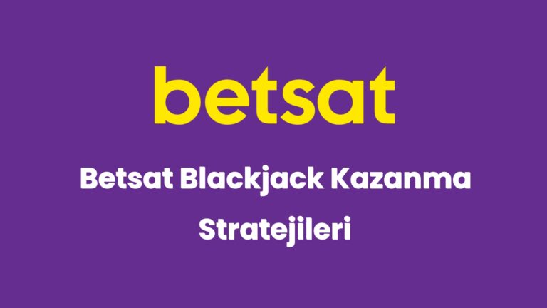 betsat blackjack kazanma stratejileri 6213