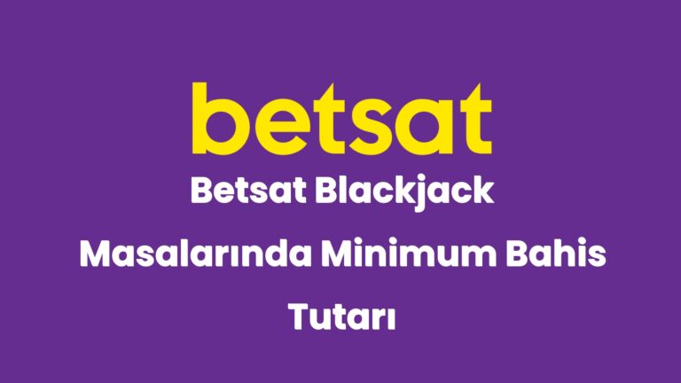 betsat blackjack masalarinda minimum bahis tutari 6292