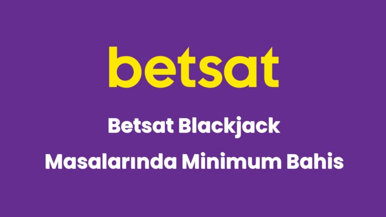 betsat blackjack masalarinda minimum bahis 5690