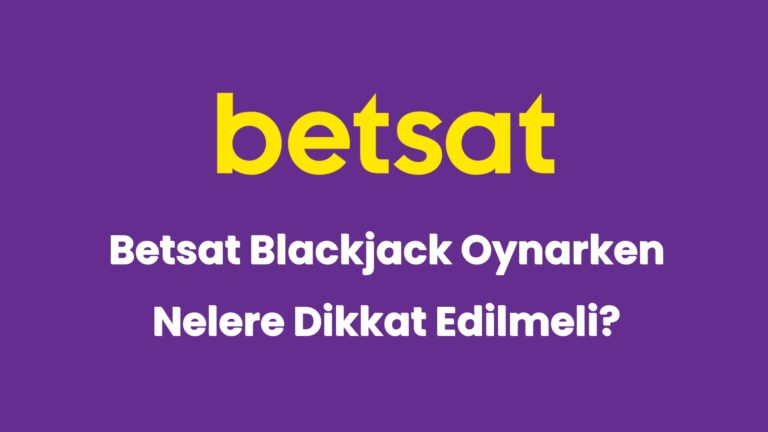 betsat blackjack oynarken nelere dikkat edilmeli 5892