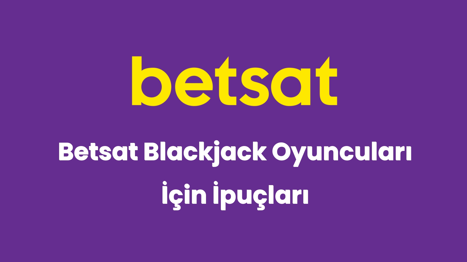 betsat blackjack oyunculari icin ipuclari 5696
