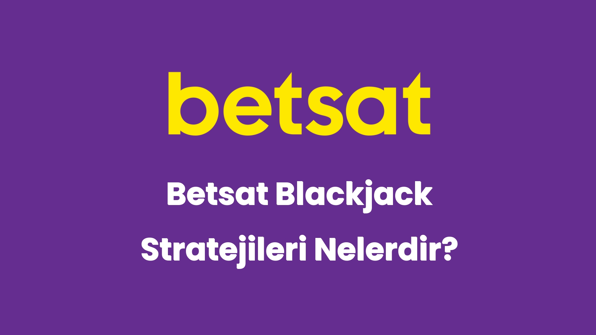 betsat blackjack stratejileri nelerdir 5824