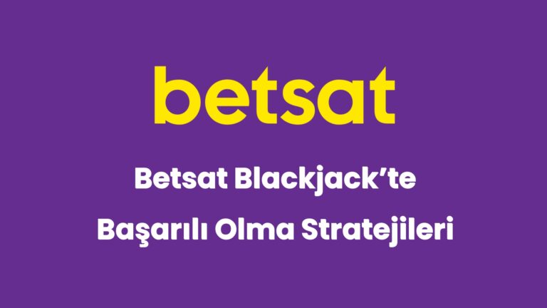 betsat blackjackte basarili olma stratejileri 6062