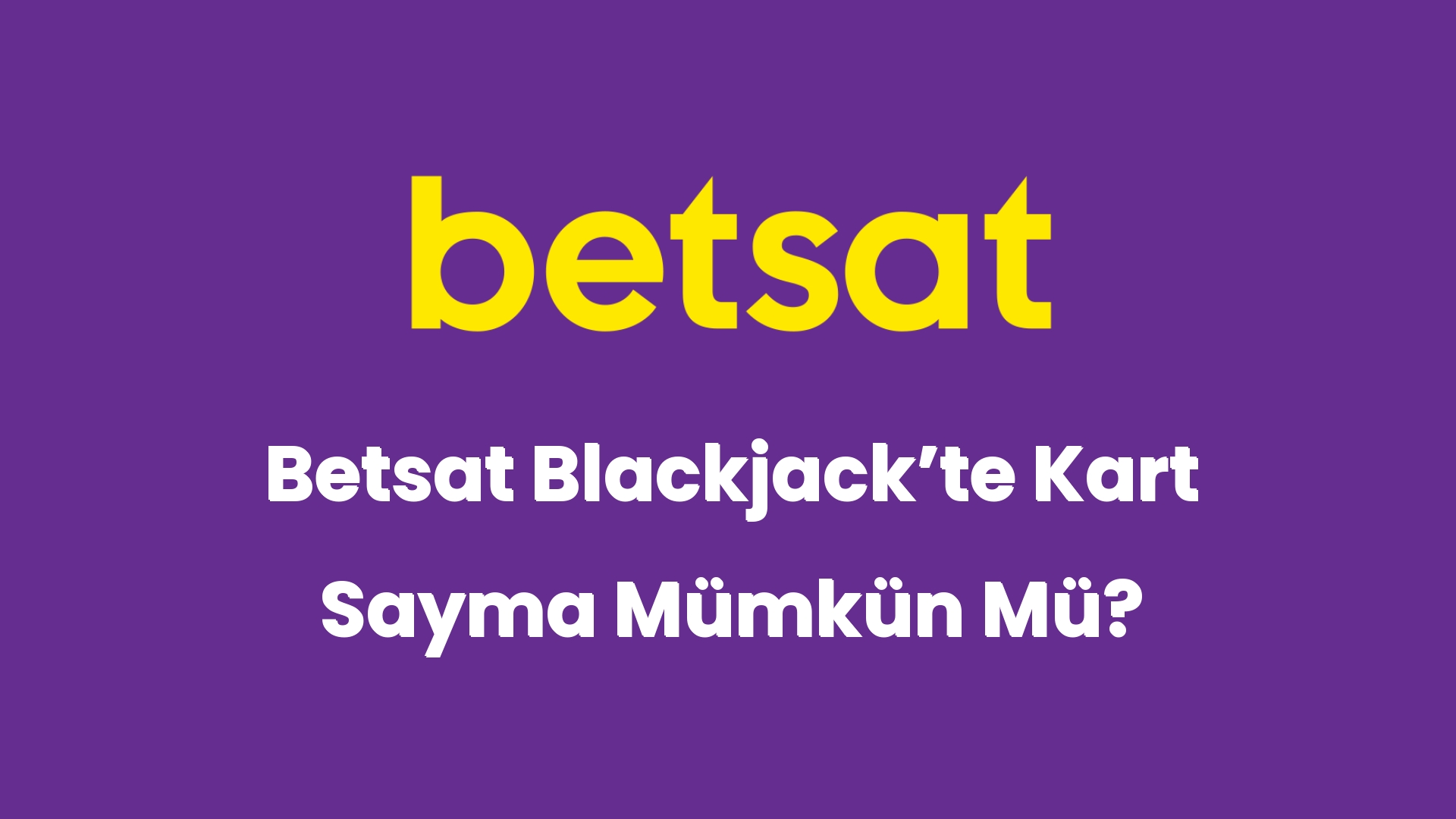 betsat blackjackte kart sayma mumkun mu 6136