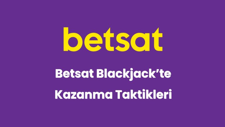 betsat blackjackte kazanma taktikleri 5940