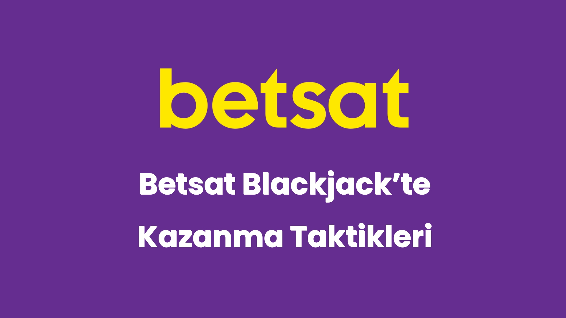betsat blackjackte kazanma taktikleri 5940