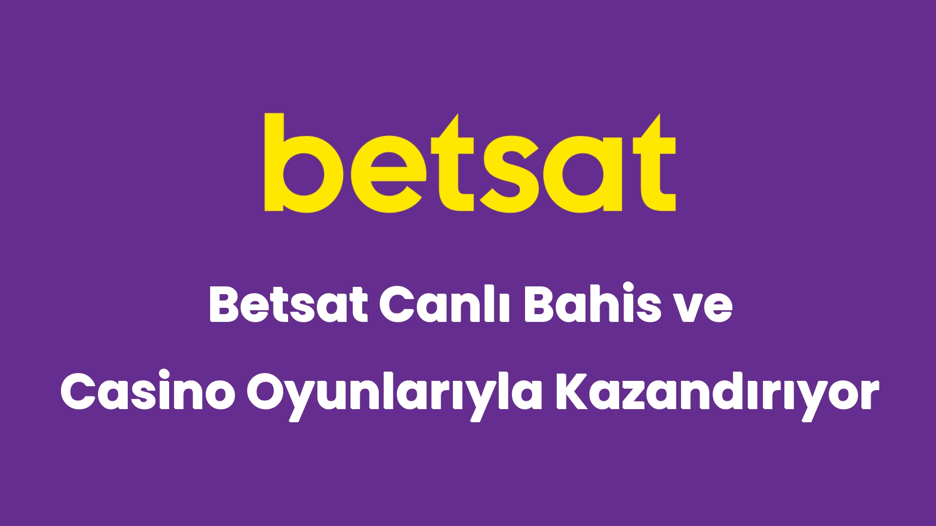 betsat canli bahis ve casino oyunlariyla kazandiriyor 6501